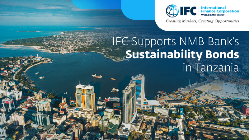 IFC announces anchor investments in Tanzania’s NMB green, social, sustainability bonds