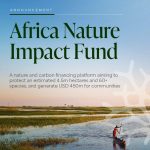 Africa’s first-of-its-kind nature fund targets $ 100mln
