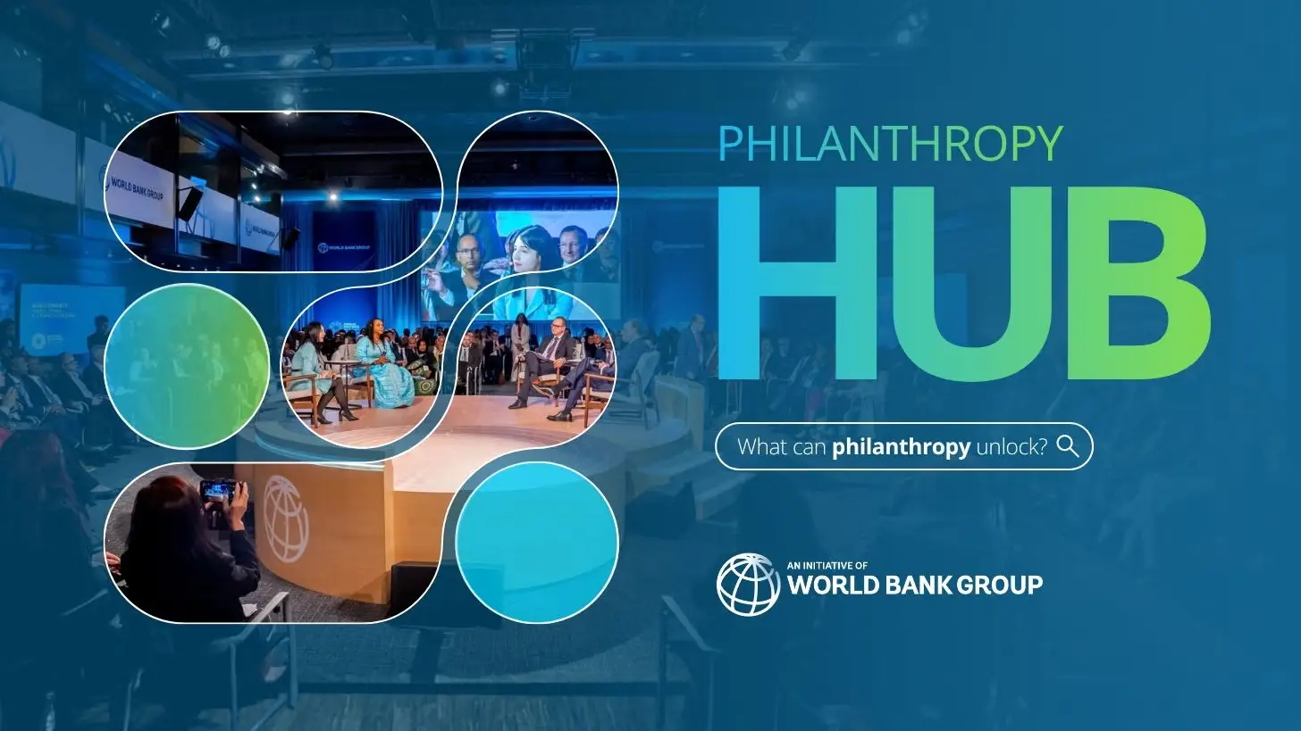 World Bank Group launches hub to scale philanthropic funding